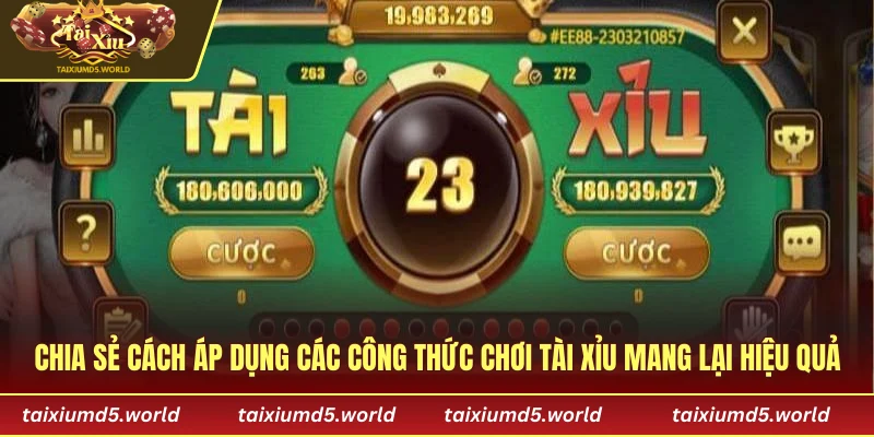 Chia sẻ cách áp dụng các công thức chơi tài xỉu mang lại hiệu quả tối ưu 